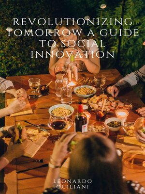 cover image of Revolutionizing Tomorrow a Guide to Social Innovation
